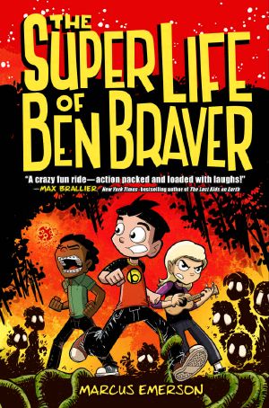 [Ben Braver 01] • The Super Life of Ben Braver